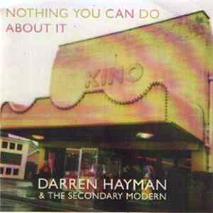 Download Darren Hayman & The Secondary Modern - Nothing You Can Do About It