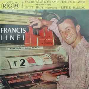 Download Francis Linel - J'Avais Rêvé D'Un Ange / Eso Es El Amor / Betty Baby / Little Darling