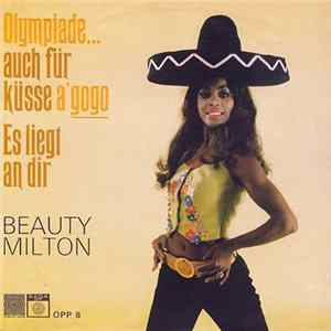 Download Beauty Milton - Olympiade... Auch Für Küsse A'Gogo / Es Liegt An Dir
