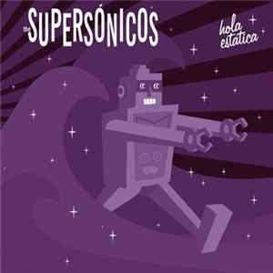 Download The Supersónicos - Hola Estática