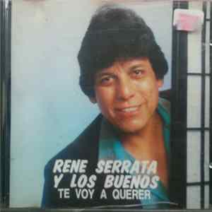 Download Rene Serrata Y Los Buenos - Te Voy A Querer