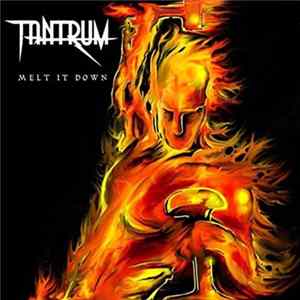 Download Tantrum - Melt It Down