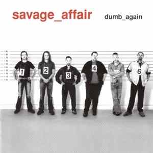 Download Savage Affair - Dumb Again