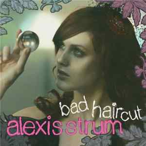 Download Alexis Strum - Bad Haircut