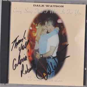 Download Dale Watson - Every Song I Write Is For You