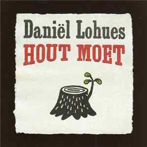 Download Daniël Lohues - Hout Moet