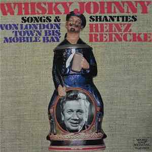 Download Heinz Reincke - Whisky Johnny - Songs & Shanties Von London Town Bis Mobile Bay
