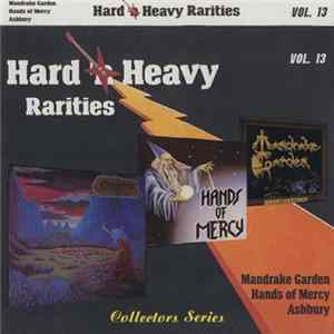 Download Mandrake Garden / Hands Of Mercy / Ashbury - Hard 'N Heavy Rarities Vol. 13