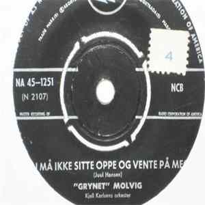 Download Grynet Molvig - Du Må Ikke SItte Oppe Og Vente På Meg / D'er Utsikt Til Bryllup