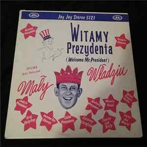 Download Mały Władziu - Witamy Prezydenta (Welcome Mr. President)