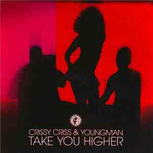 Download Crissy Criss & Youngman - Take You Higher