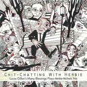 Download Lucas Gillan's Many Blessings - Chit-Chatting With Herbie: Lucas Gillan's Many Blessings Plays Herbie Nichols