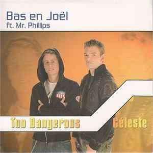 Download Bas en Joël Ft. Mr. Phillips - Too Dangerous / Celeste