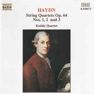 Download Haydn, Kodály Quartet - String Quartets Op. 64 Nos. 1, 2 And 3