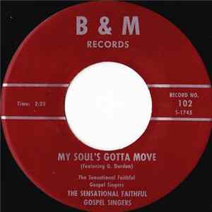Download The Sensational Faithful Gospel Singers - My Soul's Gotta Move