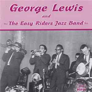 Download George Lewis And The Easy Riders Jazz Band - George Lewis And The Easy Riders Jazz Band