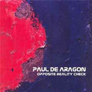 Download Paul de Aragon - Opposite Reality Check