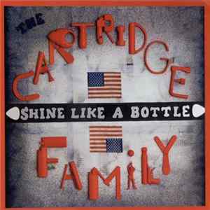 Download The Cartridge Family - Shine Like A Bottle