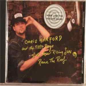 Download Chris Harford & The First Rays Of The New Rising Sun - Raise The Roof