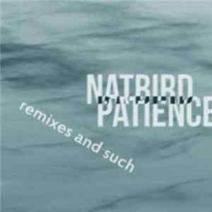 Download Natbird - Patience: Remixes And Such