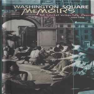 Download Various - Washington Square Memoirs - The Great Urban Folk Boom 1950 - 1970