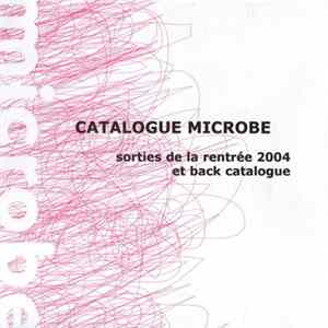 Download Various - Catalogue Microbe (Sorties De La Rentrée 2004 Et Back Catalogue)