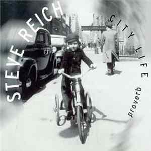 Download Steve Reich - Proverb - City Life