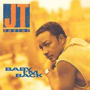 Download JT Taylor - Baby I'm Back