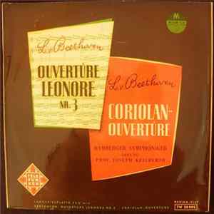 Download Ludwig van Beethoven, Bamberger Symphoniker, Professor Joseph Keilberth - Ouvertüre Leonore Nr.3, Op.72a / Coriolan-Ouvertüre Op.62