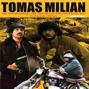 Download Various - Tomas Milian - The Tough Bandit, The Rough Cop And The Filthy Rat In Italian Cinema
