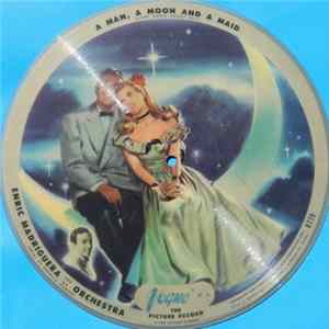 Download Enric Madriguera And His Orchestra - A Man, A Moon And A Maid / Cuban Yodelin' Man