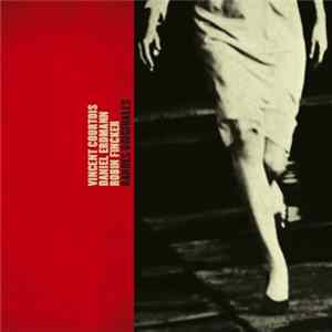 Download Vincent Courtois, Daniel Erdmann, Robin Fincker - Bandes Originales