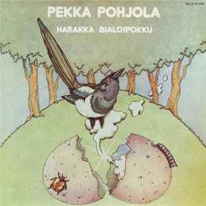 Download Pekka Pohjola - Harakka Bialoipokku