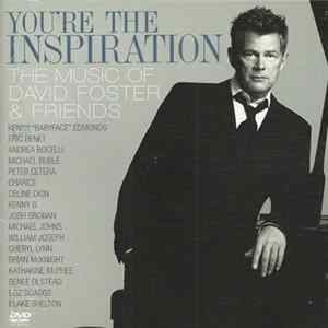 Download David Foster - You're The Inspiration: The Music Of David Foster & Friends