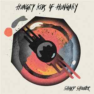 Download Hungry Kids Of Hungary - Sharp Shooter