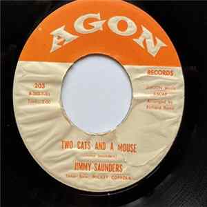 Download Jimmy Saunders - Two Cats And One Mouse / Listen to my Heart