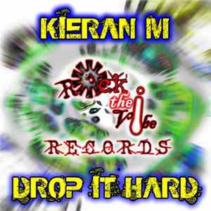 Download Kieran M - Drop It Hard