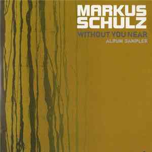 Download Markus Schulz - Without You Near (Album Sampler 03)