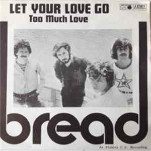 Download Bread - Let Your Love Go / Too Much Love