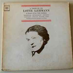 Download Lotte Lehmann - A Tribute To Lotte Lehman In Honor Of Her 75th Birthday