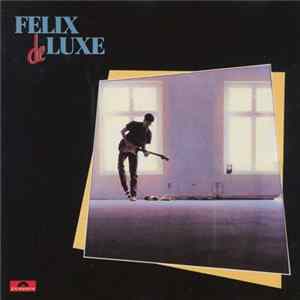 Download Felix De Luxe - Felix De Luxe