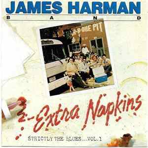 Download James Harman Band - Extra Napkins - Strictly The Blues... Vol. 1