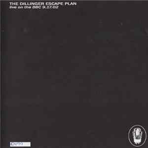 Download The Dillinger Escape Plan - Live On The BBC 9.17.02