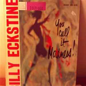 Download Billy Eckstine - You Call It Madness