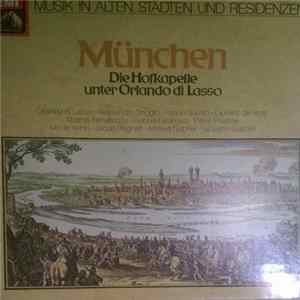 Download Various - München - Die Hofkapelle Unter Orlando Di Lasso