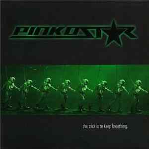 Download Pinkostar - The Trick Is To Keep Breathing