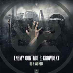 Download Enemy Contact & Krowdexx - Our World