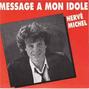 Download Hervé Michel - Message À Mon Idole