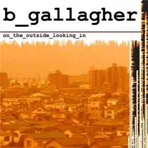 Download B Gallagher - On The Outside Looking In