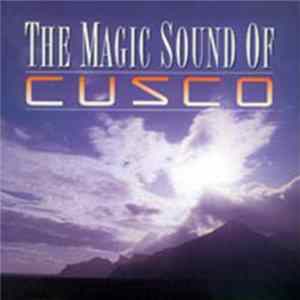 Download Cusco - The Magic Sound Of Cusco